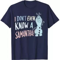 Baju Kaos Anak Frozen 2 Olaf I Don't Even Know A Samantha T-Shirt