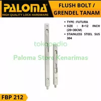 FLUSH BOLT PALOMA FBP 212 FUTURA 8``+12`` /GRENDEL TANAM SLOT PINTU