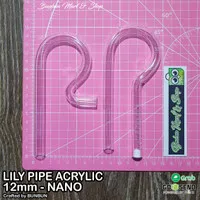 Lily Pipe Acrylic Pipa Inlet Outlet Aquarium Akrilik 12mm NANO