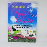 Buku Kumpulan Puisi Dilengkapi Pantun,Peribahasa, Kata Mutiara (BI)