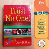 Trust No One Question Everything - Jerry D Gray