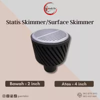 Skimmer / Surface Skimmer Murah / Surface Skimmer Kolam Koi 2 ke 4 inc