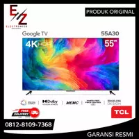 TV TCL 55A30 GOOGLE TV ANDROID 11.0 UHD 4K 55 INCHI (KHUSUS LUAR KOTA)