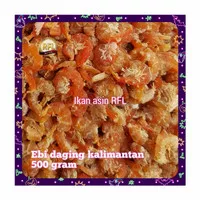 ebi kering super / udang ebi daging 500 gram asli kalimantan