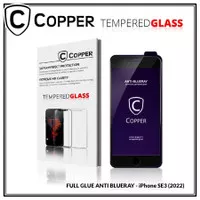 IPHONE SE 2022 (SE3) - COPPER Tempered Glass ANTI-BLUERAY (Full Glue)