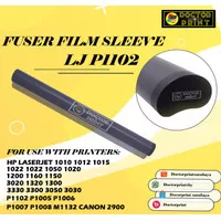 Fuser Film Slevee HP Laserjet P1102 P1010 Canon 325