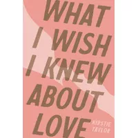 What I Wish I Knew About Love by Kirstie Taylor (Thought Catalog)