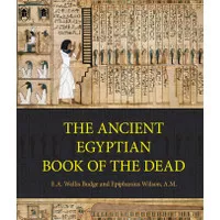 The Ancient Egyptian Book of the Dead_ Prayers, Incantations, and Othe