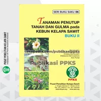 Buku Saku 06 Tanaman penutup tanah dan Gulma pada kebun sawit (Buku 2)