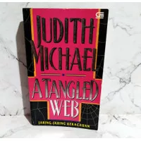 Novel A Tangled Web (Jaring-Jaring Kekacauan) Judith Michael Gramedia