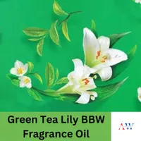 Green Tea Lily BBW Fragrance Oil Bibit Parfum B2A78