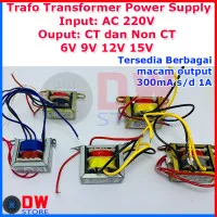 Trafo Transformer Power Supply CT nonCT 220V AC 6V 9V 12V 15V 300mA-1A