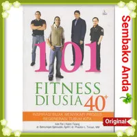 Buku 101 Fitness Di Usia 40+. Ade Rai. Halim Tsiang. J