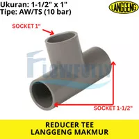 REDUCER TEE TS 1 1/2 x 1 INCH PVC LANGGENG T POLOS AW SAMBUNGAN PIPA