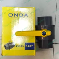 Ball Valve PVC 2 1/2 Inch ONDA PVCBV Stop Kran Onda / Stop Keran Onda