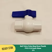 Ball Valve Polos Stop Kran Plastik PVC-U 3/4 inch 25 mm 173