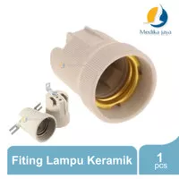 Fitting Lampu Keramik E27 E 27/ Rumah Lampu / Medika Jaya