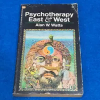Psychotherapy East and West - Alan W Watts