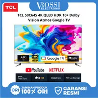 TV TCL 50C645 QLED 4K UHD Google TV 50 INCH C645 SMART TV HDR10+ DOLBY