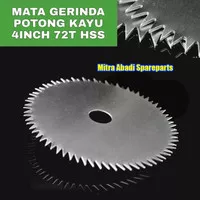 Mata Gerinda Potong Kayu 4 Inch 72T H S S / Circular Saw Blade