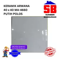 KERAMIK ARWANA 40 X 40 PUTIH POLOS 40X40 KW1 WHITE MA 4660 LANTAI