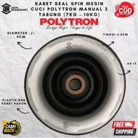 KARET SEAL SPIN MESIN CUCI POLYTRON MANUAL 2 TABUNG (7KG - 10KG) AS 12