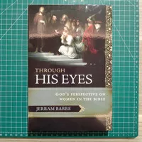Through His Eyes : God`s Perspective on Women in the Bible [paperback]