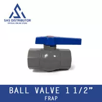 Stop Kran 1 1/2 inch PVC Frap / Ball Valve 1 1/2 inch pvc / Polos Tanpa Drat / Stop Kran 1,5 in