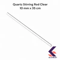 Batang Quartz utk Peleburan Logam / Clear Quartz Stirring Rod Dia 10mm