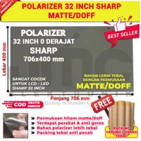 Polaris lcd Tv Sharp 32 inch Matte / Doff Polarizer 0 derajat depan