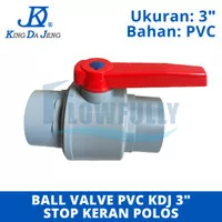 BALL VALVE PVC 3 INCH KDJ STOP KERAN KRAN BOLA 3 DIM AIR KING DA JENG