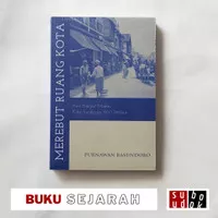 Merebut Ruang Kota Aksi Rakyat Miskin Surabaya 1900-1960an Marjin Kiri