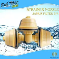 Strainer Nozzle Jamur - Drat Kasar 3/4" - Filter Air media filter