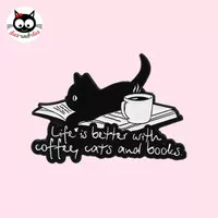 Bros Pin Enamel Life is Better with Coffee Cats Books Kucing Buku Kopi