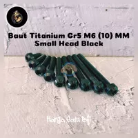 Baut M6 MM (10) Small Head Titanium Gr5 Hitam Panjang 10 - 55 MM