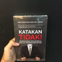 Buku Katakan Tidak : Seni Untuk Bersikap Tegas dan Menolak Segala