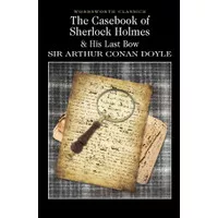 WORDSWORTH : CASE-BOOK OF SHERLOCK HOLMES & HIS LAST BOW ?