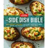 The Side Dish Bible : 1001 Perfect Recipes - 9781945256998