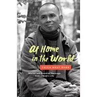 Thich Nhat Hanh - At home in the world stories and essential