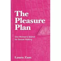 The Pleasure Plan : One Woman Search for Healing - 9780757323508