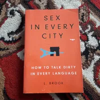 Buku Seks In Every City How to Talk Dirty In Every Language By L Brook