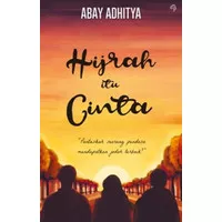 HIJRAH ITU CINTA - KANG ABAY [Novel]