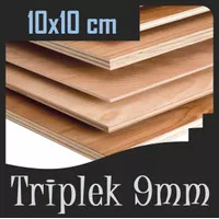 TRIPLEK 9mm 10x10 cm | TRIPLEK 9 mm 10x10cm | Triplek Grade A