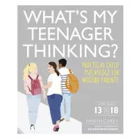 BUKU What`s My Teenager Thinking_Practical Child Psychology