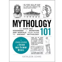 Buku Import 101 MYTHOLOGY:FROM GODS&GODDESSES TO MONSTERS&MORTALS