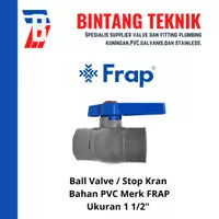 Ball Valve / Stop Kran 1 1/2 inch PVC Frap