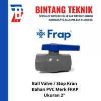 Ball Valve / Stop Kran 2" inch PVC Frap
