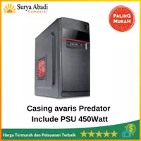 CASING AVARIS + PSU 450 WATT | Casing Avaris Predator Include Psu 450W