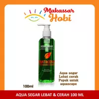 Aqua Segar LEBAT & CERAH Pupuk Cair Aquasegar Pukcir Tanaman Aquascape