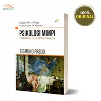 Buku Psikologi Mimpi : Psikoanalisis untuk Pemula Sigmund Freud